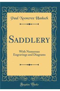 Saddlery: With Numerous Engravings and Diagrams (Classic Reprint)