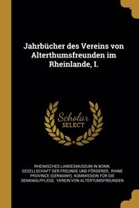 Jahrbücher des Vereins von Alterthumsfreunden im Rheinlande, I.