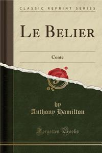 Le Belier: Conte (Classic Reprint)