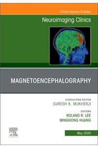 Magnetoencephalography, an Issue of Neuroimaging Clinics of North America