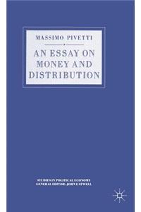 An Essay on Money and Distribution