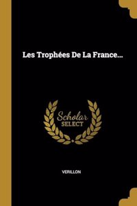 Les Trophées De La France...