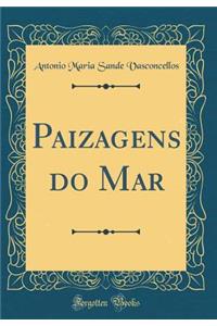 Paizagens Do Mar (Classic Reprint)