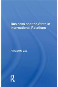 Business and the State in International Relations