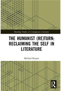 The Humanist (Re)Turn: Reclaiming the Self in Literature