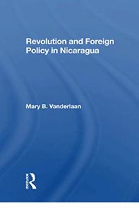Revolution And Foreign Policy In Nicaragua