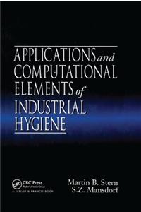 Applications and Computational Elements of Industrial Hygiene.