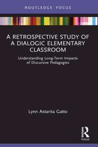 Retrospective Study of a Dialogic Elementary Classroom