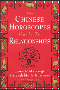 Chinese Horoscopes Guide to Relationships