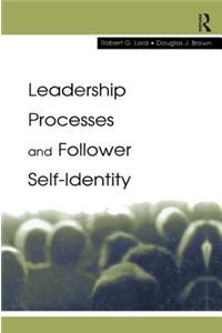 Leadership Processes and Follower Self-Identity