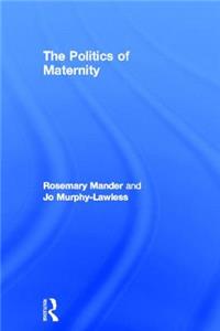 The Politics of Maternity
