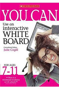 You Can Use an Interactive Whiteboard for Ages 7-11