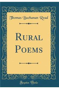 Rural Poems (Classic Reprint)