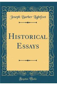 Historical Essays (Classic Reprint)