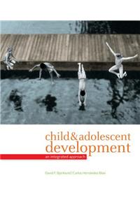 Child & Adolescent Development: An Integrated Approach: An Integrated Approach