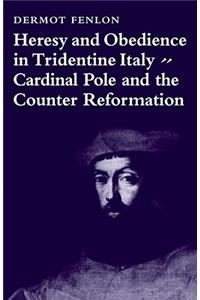 Heresy and Obedience in Tridentine Italy