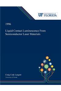 Liquid Contact Luminescence From Semiconductor Laser Materials