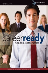 Steck-Vaughn Careerready: Student Edition Applied Math 2011