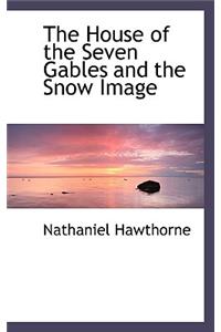 The House of the Seven Gables and the Snow Image
