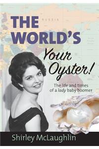 World's Your Oyster