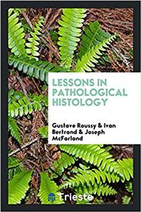 Lessons in Pathological Histology
