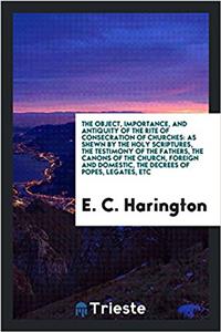 The Object, Importance, and Antiquity of the Rite of Consecration of Churches