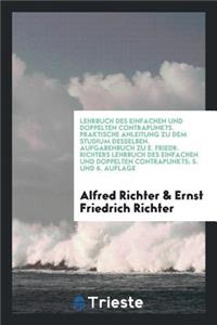 Aufgabenbuch Zu E. Friedr. Richter's Lehrbuch Des Einfachen Und Doppelten Contrapunkts
