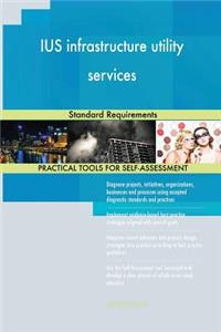 IUS infrastructure utility services Standard Requirements