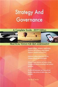 Strategy And Governance A Complete Guide - 2019 Edition