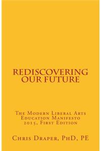Rediscovering Our Future