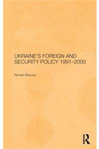Ukraine's Foreign and Security Policy 1991-2000