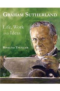 Graham Sutherland: Life, Work and Ideas