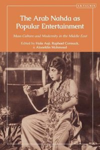 Arab Nahda as Popular Entertainment
