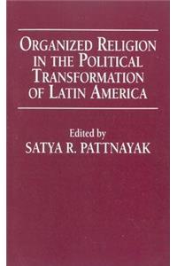 Organized Religion in the Political Transformation of Latin America