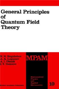 General Principles of Quantum Field Theory