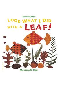 Look What I Did with a Leaf!