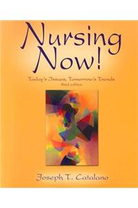 Nursing Now!: Today's Issues, Tomorrow's Trends