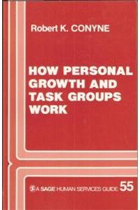 How Personal Growth and Task Groups Work (SAGE Human Services Guides)