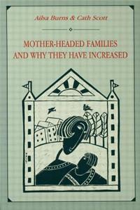 Mother-headed Families and Why They Have Increased