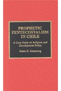 Prophetic Pentecostalism in Chile