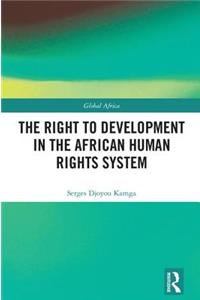 The Right to Development in the African Human Rights System