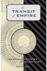 The Transit of Empire: Indigenous Critiques of Colonialism