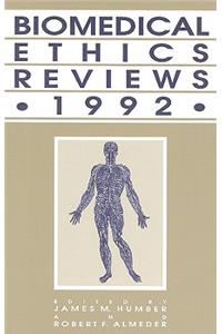 Biomedical Ethics Reviews - 1992