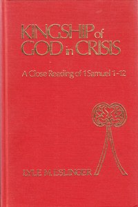 Kingship of God in Crisis: A Close Read (Bible & Literature Series)