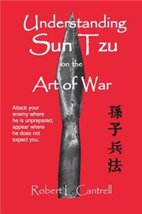 Understanding Sun Tzu on the Art of War: The Oldest Military Treatise in the World