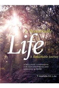 Remarkable Life A Remarkable Journey