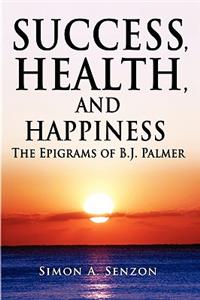 Success, Health, and Happiness