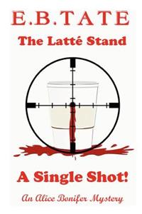 The Latté Stand - A Single Shot!