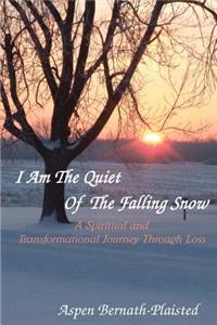 I Am The Quiet Of The Falling Snow