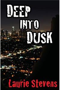 Deep Into Dusk